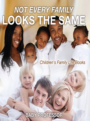 cover image of Not Every Family Looks the Same- Children's Family Life Books
